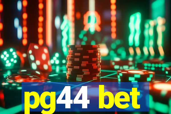 pg44 bet